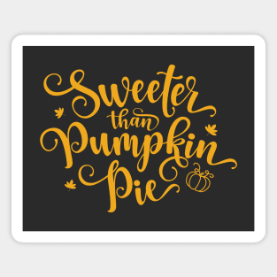 Sweeter Than Pumpkin Pie Thanksgiving Magnet